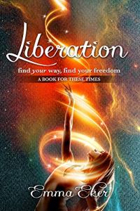 Liberation by Emma Eker – extract