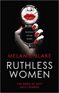 Ruthless Women by Melanie Blake – extract