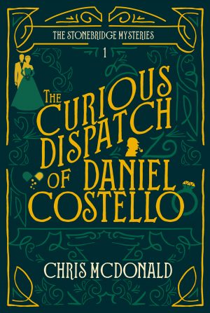 The Curious Dispatch of Daniel Costello: (The Stonebridge Mysteries Book 1) by Chris McDonald | Book Review | @cmacwritescrime @RedDogTweets