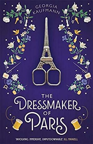 The Dressmaker of Paris by Georgia Kaufmann | Blog Tour Review | #TheDressmakerOfParis