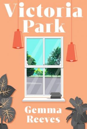 Victoria Park – Gemma Reeves | Blog Tour Book Review #VictoriaPark