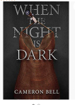 When The Night Is Dark by Cameron Bell.