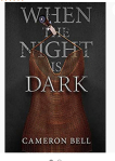 When The Night Is Dark by Cameron Bell.
