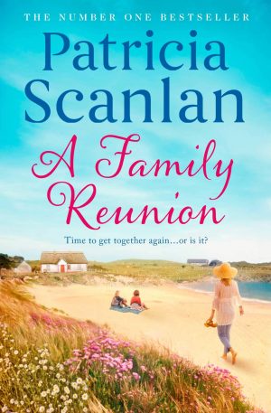 A Family Reunion by Patricia Scanlan | Blog Tour | #Giveaway #AFamilyReunion @TeamBATC @RandomTTours