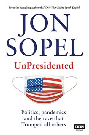 UnPresidented by Jon Sopel | Book Review