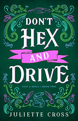 Don't Hex and Drive (Stay a Spell Book 2) by [Juliette Cross]