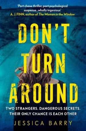 Don’t Turn Around by Jessica Barry | Blog Tour Road Trip | Extract | #DontTurnAround