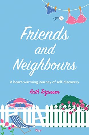FRIENDS AND NEIGHBOURS by Ruth Torjussen #bookreview and #giveaway – @RTorjussen @lovebooksgroup #lovebookstours