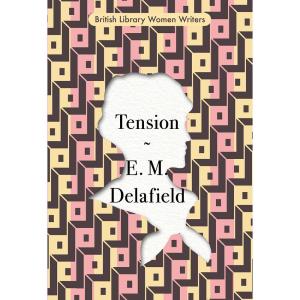 Tension by E M Delafield – review