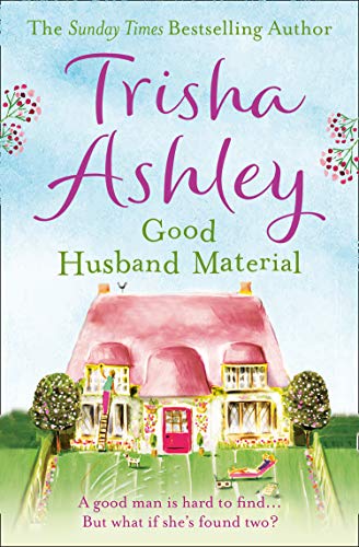 Good Husband Material: An uplifting, heartwarming read from the #1 bestseller by [Trisha Ashley]