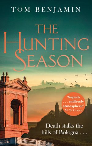The Hunting Season by Tom Benjamin | Blog Tour Extract | #TheHuntingSeason #CrimeThriller #Bologna