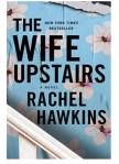 The Wife Upstairs by Rachel Hawkins. A modern twist on a classic. Book Review
