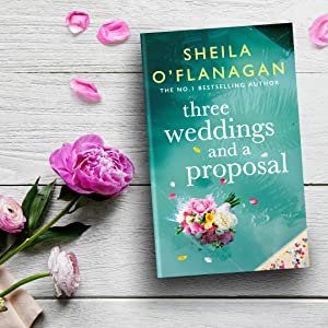 Three Weddings and a Proposal by Sheila O’Flanagan – #bookreview – @sheilaoflanagan @randomttours @headlinepg