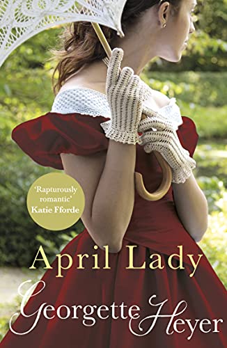 April Lady: Gossip, scandal and an unforgettable Regency romance by [Georgette Heyer]