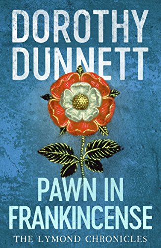 Pawn in Frankincense: The Lymond Chronicles Book Four by [Dorothy Dunnett]