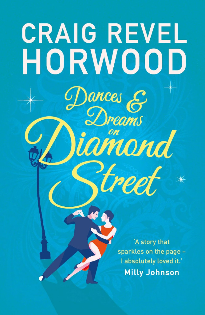 Dances and Dreams on Diamond Street by Craig Revel Horwood #bookreview – @CraigRevHorwood @OMaraBooks @lovebooksgroup @lovebookstours