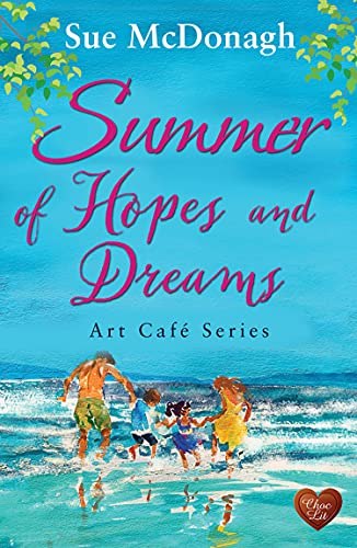Summer of Hopes and Dreams by Sue McDonagh #ArtCafe #bookreview @ChocLitUK @SueMcDonaghLit