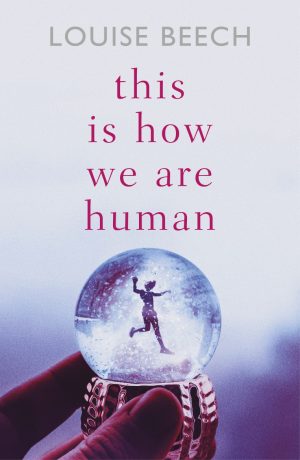 This is How We Are Human – Louise Beech | Blog Tour Extract | #ThisIsHowWeAreHuman
