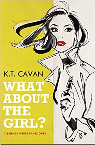 #TenThings about Clemency White – What About The Girl and The Girl Knows Nothing – #author KT Cavan – #giveaway – @vinehousedist