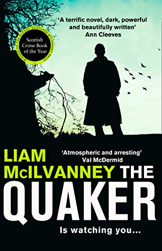 The Quaker: the award-winning gripping Scottish crime book of the year by [Liam McIlvanney]