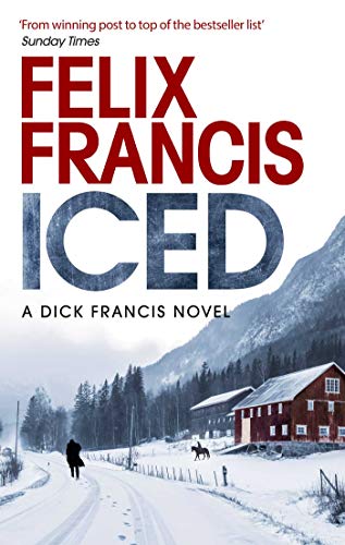 ICED by Felix Francis | Blog Tour Extract | (a Dick Francis Novel) #ICED