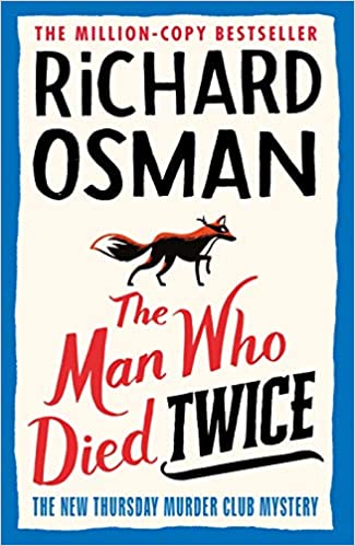 The Man Who Died Twice by Richard Osman – #bookreview #ThursdayMurderClub #RichardOsman @VikingBooksUK