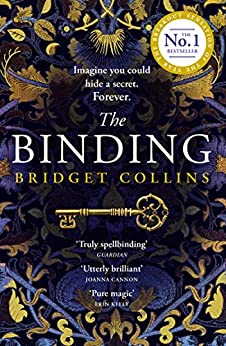 The Binding: THE #1 FICTION BESTSELLER from the author of THE BETRAYALS by [Bridget Collins]