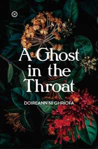 A Ghost in the Throat by Doireann Ní Ghríofa – review