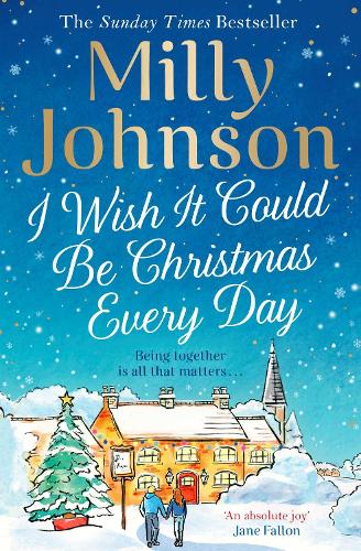 I Wish It Could Be Christmas Every Day by Milly Johnson | Blog Tour Review | Paperback Publication #ChristmasEveryDay | @ed_pr @millyjohnson