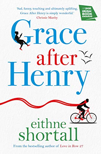 Grace After Henry by Eithne Shortall #bookreview @eithneshortall @CorvusBooks #BeatTheBacklog