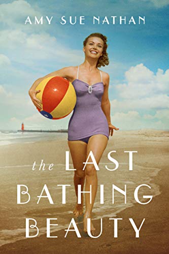 The Last Bathing Beauty by Amy Sue Nathan #bookreview @AmySueNathan #historicalfiction #LakeUnionPublishing