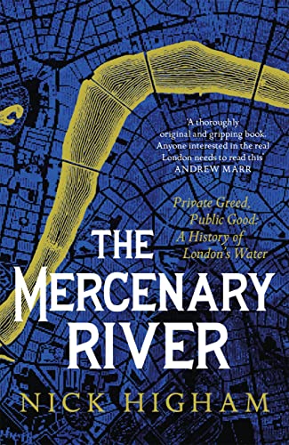 The Mercenary River by Nick Higham | #bookreview | @highamnews @headlinepg | #TheMercenaryRiver