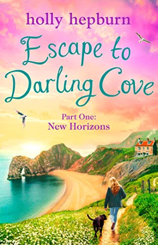 Escape to Darling Cove (part 1): New Horizons by Holly Hepburn | #bookreview | @SimonSchusterUK @TeamBATC @HollyH_Author