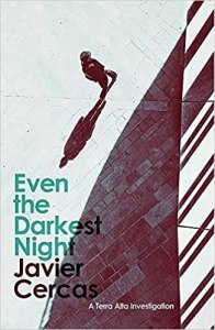 Even the Darkest Night by Javier Cercas, translated by Anne McLean – review