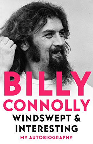 A #bookreview of Billy Connolly’s autobiography ‘Windswept and Interesting’ | @tworoadsbooks