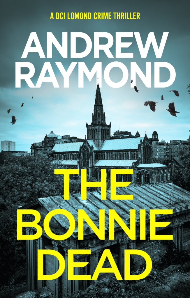 Read an #extract from The Bonnie Dead by Andrew Raymond | @lovebookstours @andrayauthor