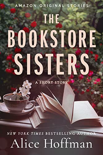The Bookstore Sisters by Alice Hoffman | #shortstory #bookreview #AmazonOriginalStories | @AmazonPub @ahoffmanwriter