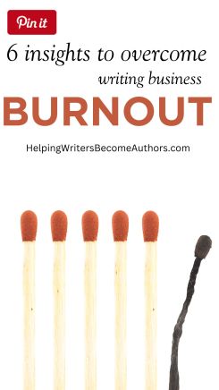 Burned Out on the Business of Writing? 6 Insights to Rediscover Joy and Passion