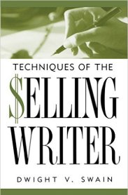 Techniques of the Selling Writer by Dwight V. Swain