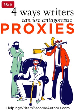 What Are Antagonistic Proxies? And How Can They Help Your Story?