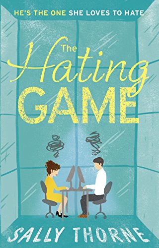 The Hating Game: 'The very best book to self-isolate with' Goodreads reviewer by [Sally Thorne]