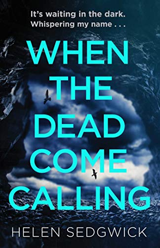 When the Dead Come Calling: The Burrowhead Mysteries: A Scottish Book Trust 2020 Great Scottish Novel by [Helen Sedgwick]