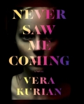 Never Saw Me Coming by Vera Kurian. Book Review, bookclub read.