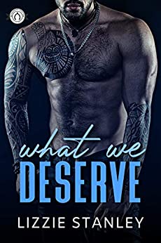 What We Deserve (Wishbone Tattoos Book 1) by [Lizzie Stanley]