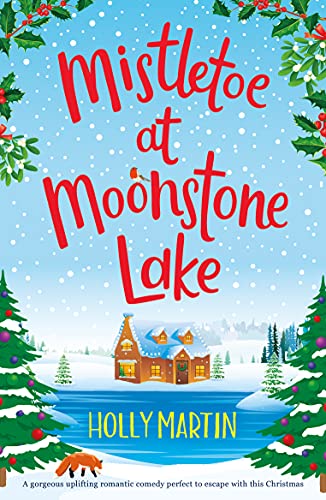 Mistletoe at Moonstone Lake: A gorgeous uplifting romantic comedy perfect to escape with this Christmas (Jewel Island) by [Holly Martin]