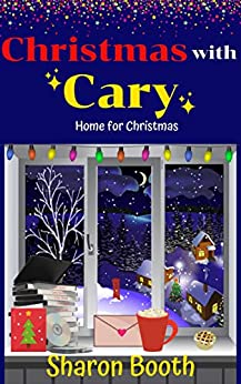 Christmas with Cary (Home for Christmas Book 3) by [Sharon Booth]