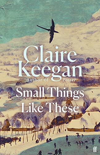 Small Things Like These: A BBC Two Between the Covers Book Club pick by [Claire Keegan]
