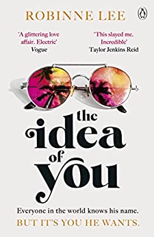 The Idea of You: The addictive and unforgettable Richard and Judy love story that will keep you up all night! by [Robinne Lee]